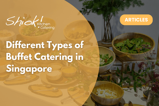 types of buffet catering singapore