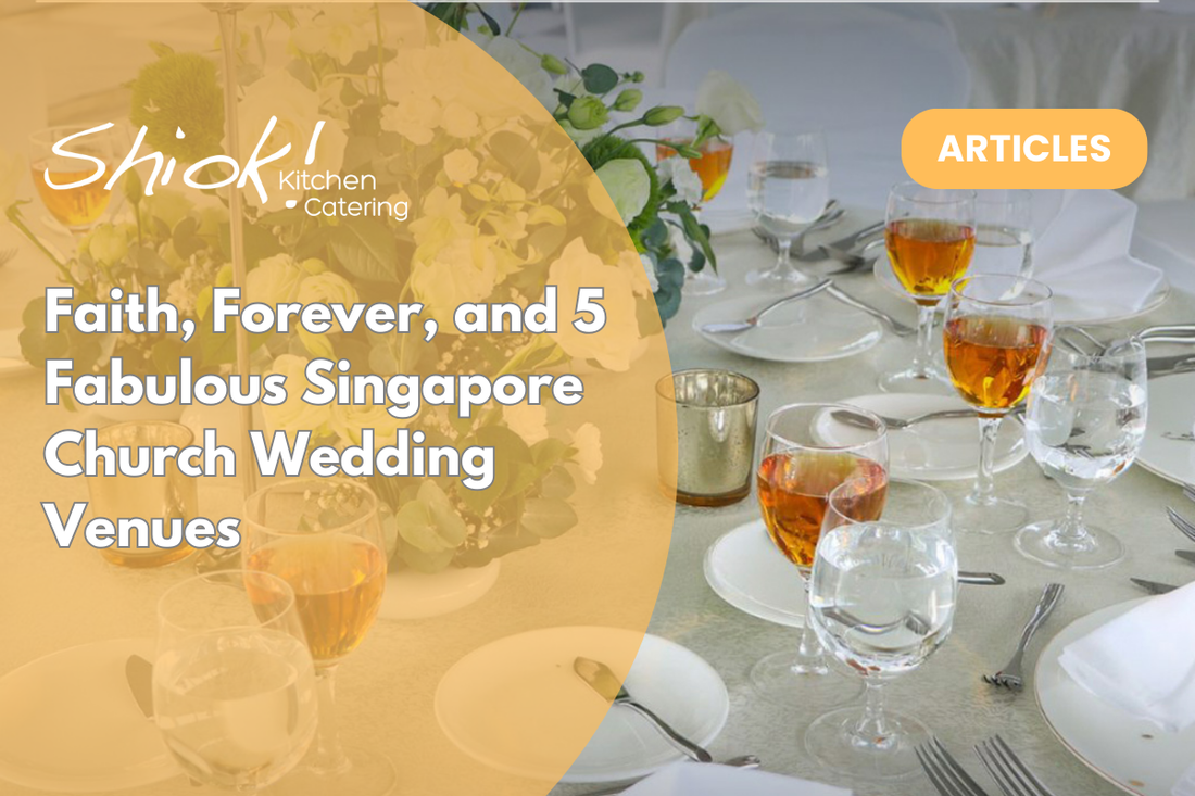 Faith, Forever, and 5 Fabulous Singapore Church Wedding Venues