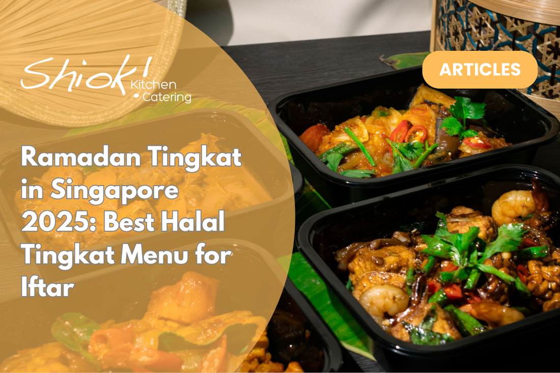 Ramadan Tingkat in Singapore 2025: Best Halal Tingkat Menu for Iftar