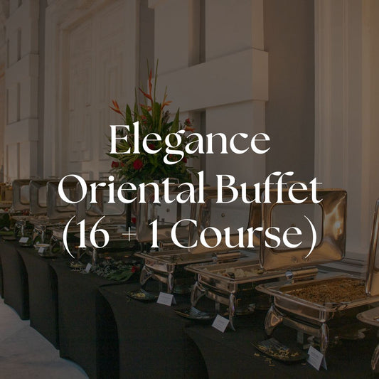 Elegance Buffet - Oriental (16 + 1 Course)