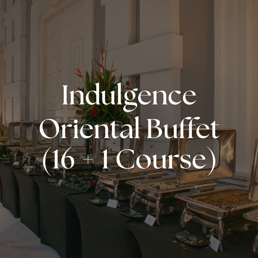 Indulgence Buffet - Oriental (16 + 1 Course)