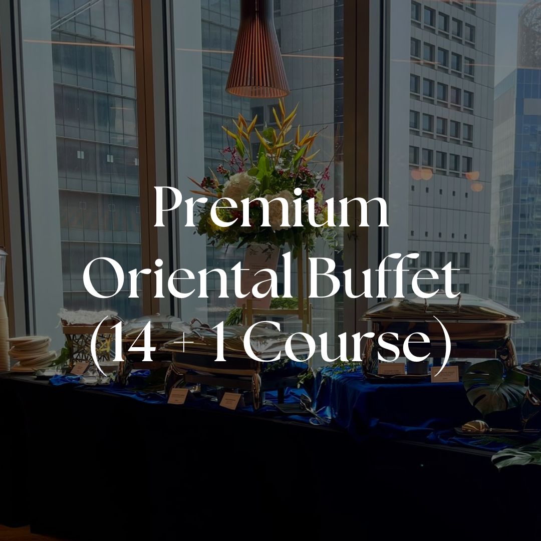 Premium Buffet - Oriental (14 + 1 Course)