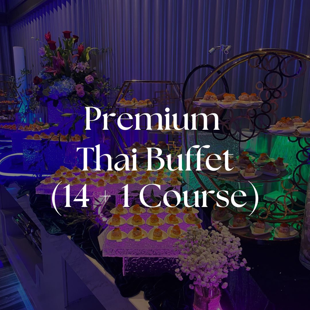 Premium Thai Buffet (14 + 1 Course)