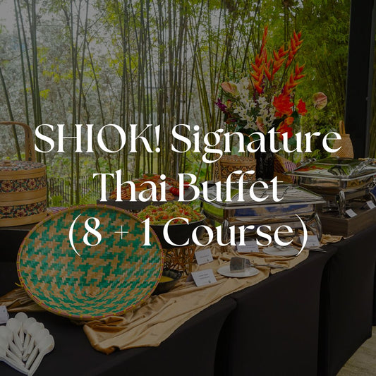 SHIOK! Signature Menu - Thai (8 + 1 Course)