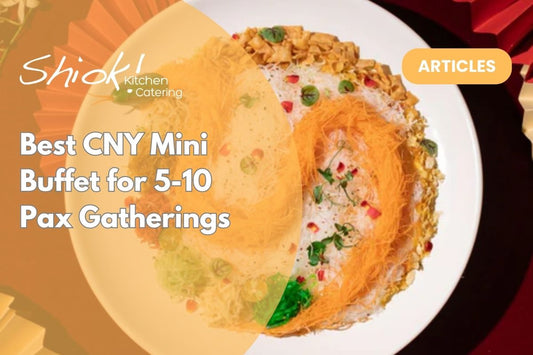 Best CNY Mini Buffet for 5-10 Pax Gatherings
