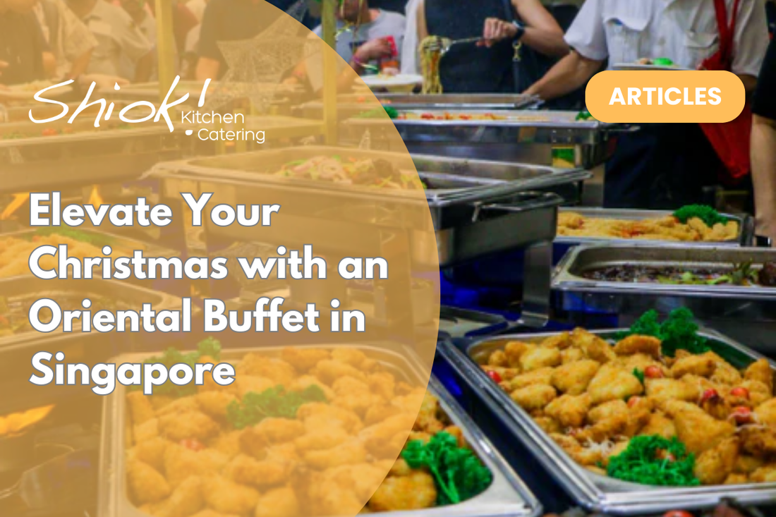 Elevate Your Christmas with an Oriental Buffet in Singapore