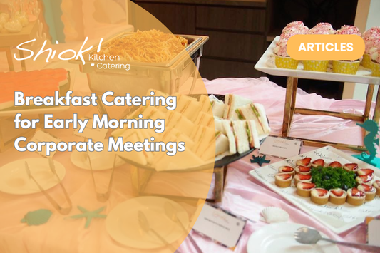 Breakfast Catering for Early Morning Corporate Meetings