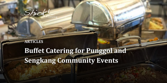 Buffet Catering for Punggol and Sengkang Community Events
