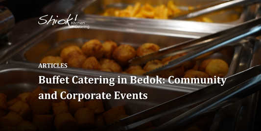 Buffet Catering in Bedok: Community and Corporate Events