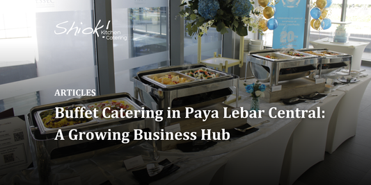 Buffet Catering in Paya Lebar Central: A Growing Business Hub