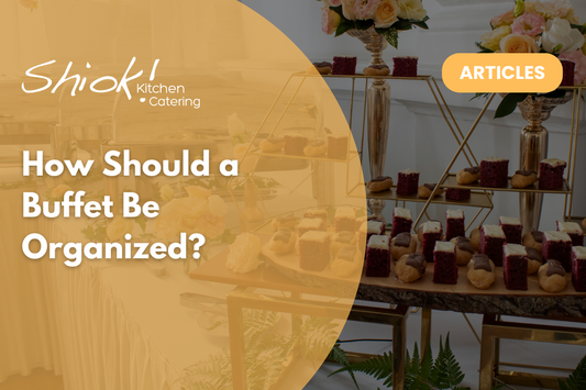 How Should a Buffet Be Organized?