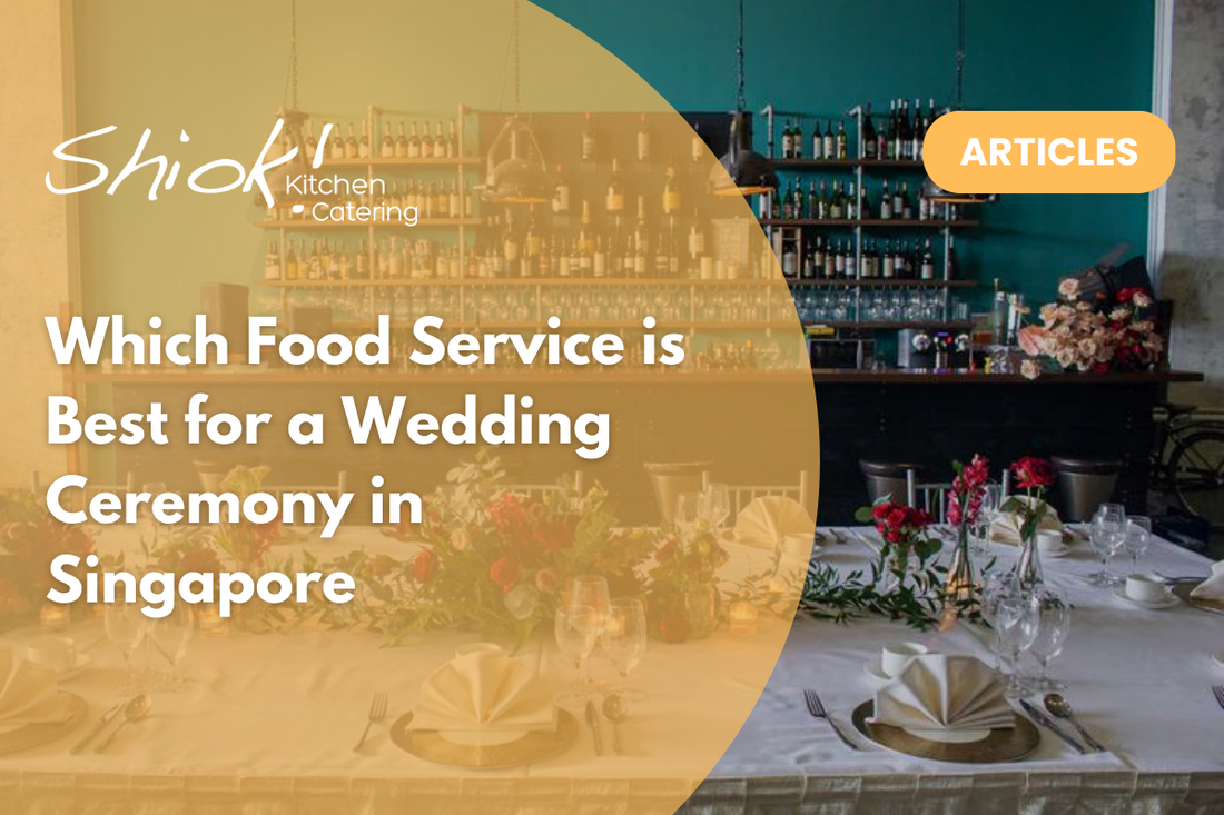 Which Food Service is Best for a Wedding Ceremony in Singapore
