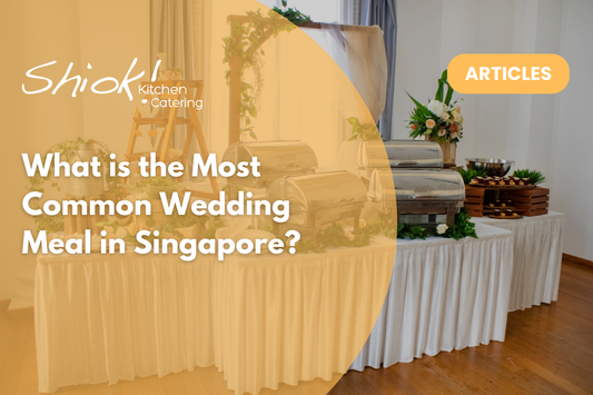 What is the Most Common Wedding Meal in Singapore?
