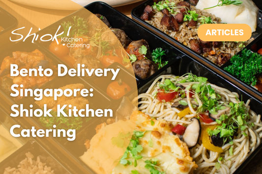 Bento Delivery Singapore: Shiok Kitchen Catering