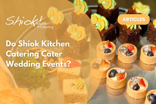 Do Shiok Kitchen Catering Cater Wedding Events?