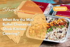 What Are the Mini Buffet Choices at Shiok Kitchen Catering?