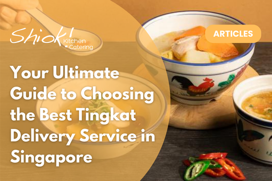 Your Ultimate Guide to Choosing the Best Tingkat Delivery Service in Singapore