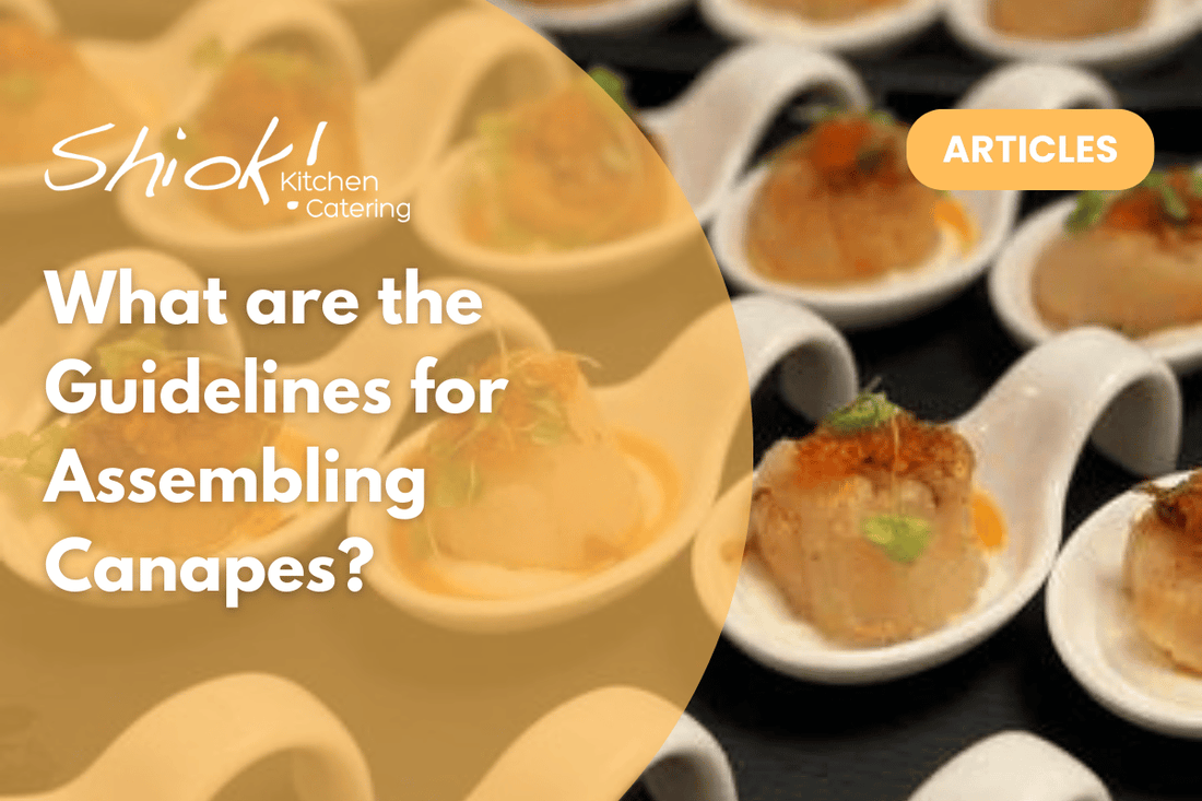 What are the Guidelines for Assembling Canapes?