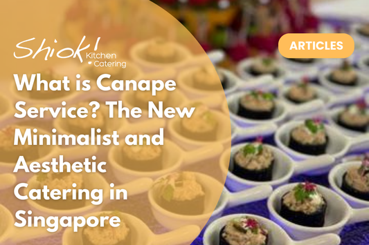 What is Canape Service? The New Minimalist and Aesthetic Catering in Singapore