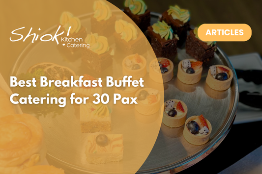 Best Breakfast Buffet Catering for 30 Pax