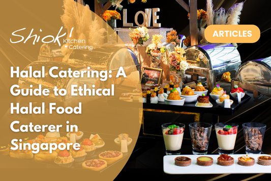 Halal Catering: A Guide to Ethical Halal Food Caterer in Singapore