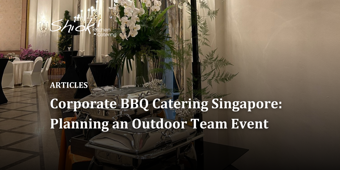 Corporate BBQ Catering Singapore: Planning an Outdoor Team Event