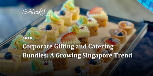 Corporate Gifting and Catering Bundles: A Growing Singapore Trend