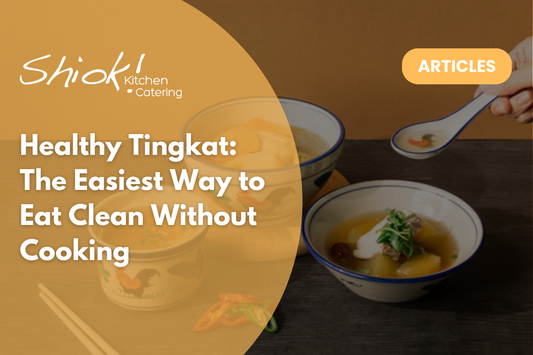 Healthy Tingkat: The Easiest Way to Eat Clean Without Cooking