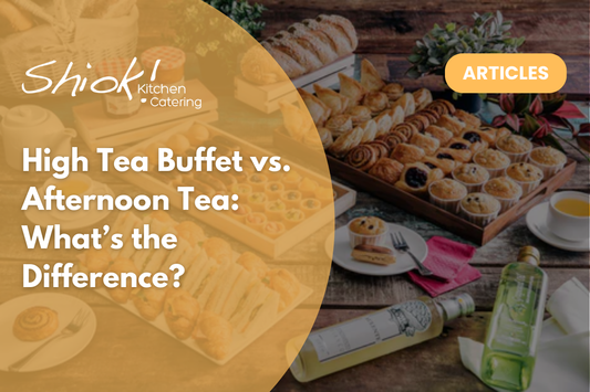 High Tea Buffet vs. Afternoon Tea: What’s the Difference?