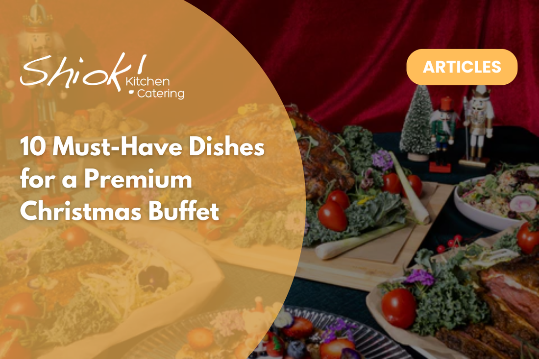 10 Must-Have Dishes for a Premium Christmas Buffet