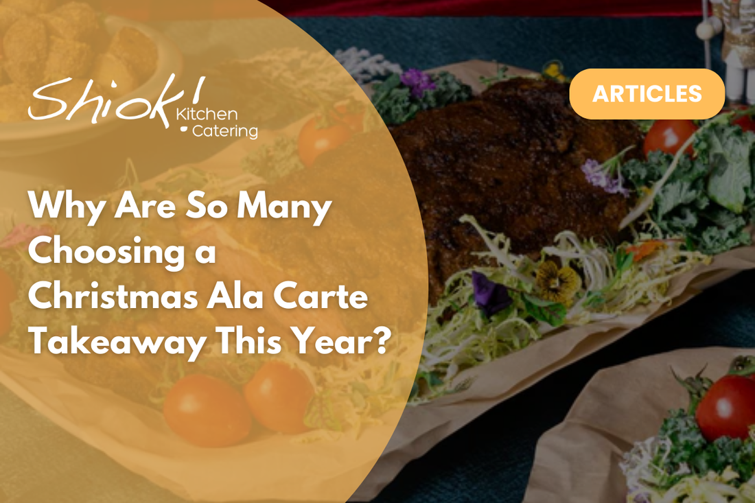 Why Are So Many Choosing a Christmas Ala Carte Takeaway This Year?