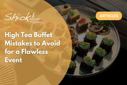 High Tea Buffet Mistakes to Avoid for a Flawless Event