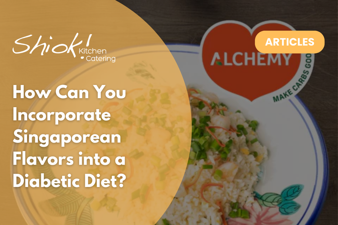 How Can You Incorporate Singaporean Flavors into a Diabetic Diet?
