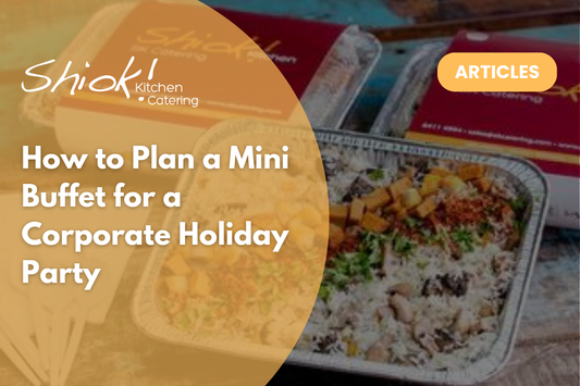 How to Plan a Mini Buffet for a Corporate Holiday Party