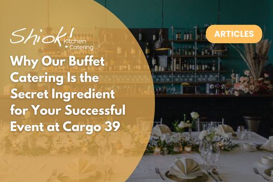 Why Our Buffet Catering Is the Secret Ingredient for Your Successful Event at Cargo 39