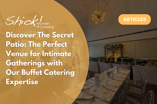 Discover The Secret Patio: The Perfect Venue for Intimate Gatherings with Our Buffet Catering Expertise
