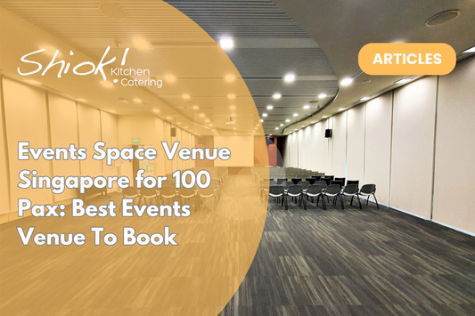 Events Space Venue Singapore for 100 Pax: Best Events Venue To Book