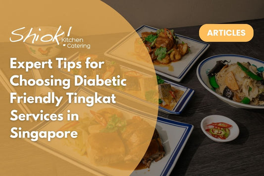 Expert Tips for Choosing Diabetic Friendly Tingkat Services in Singapore
