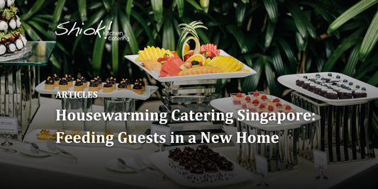 Housewarming Catering Singapore: Feeding Guests in a New Home
