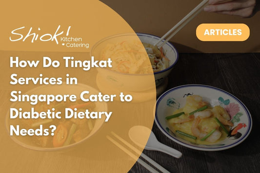 How Do Tingkat Services in Singapore Cater to Diabetic Dietary Needs?