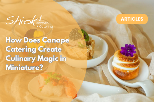 How Does Canape Catering Create Culinary Magic in Miniature?