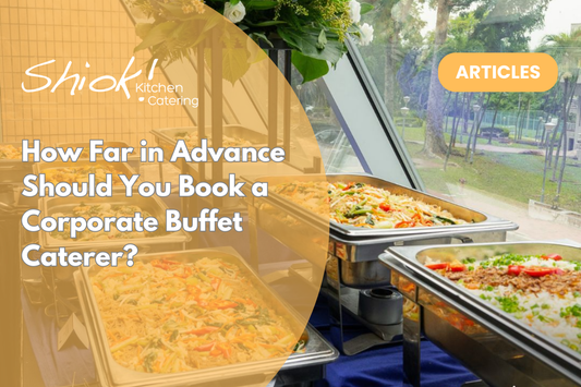 How Far in Advance Should You Book a Corporate Buffet Caterer?