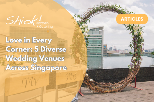 Love in Every Corner: 5 Diverse Wedding Venues Across Singapore