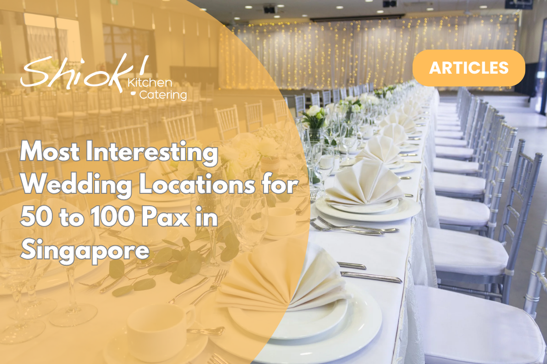 Most Interesting Wedding Locations for 50 to 100 Pax in Singapore