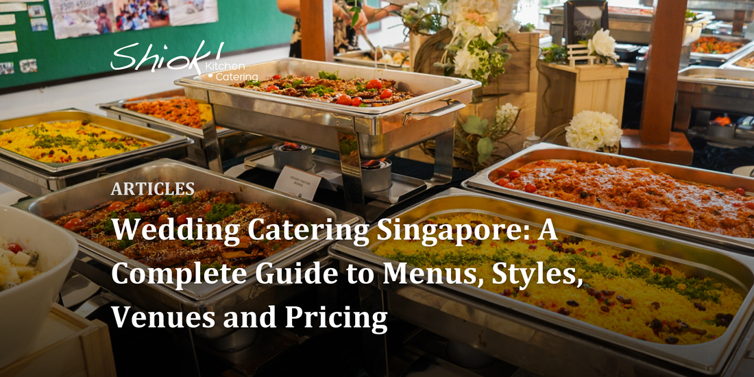 Wedding Catering Singapore: A Complete Guide to Menus, Styles, Venues and Pricing