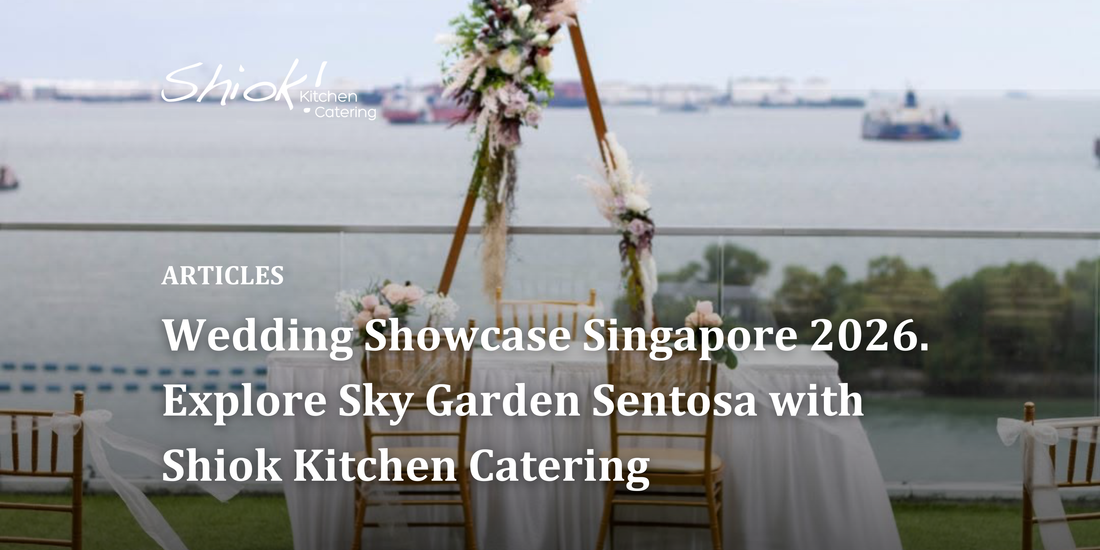Wedding Showcase Singapore 2026. Explore Sky Garden Sentosa with Shiok Kitchen Catering