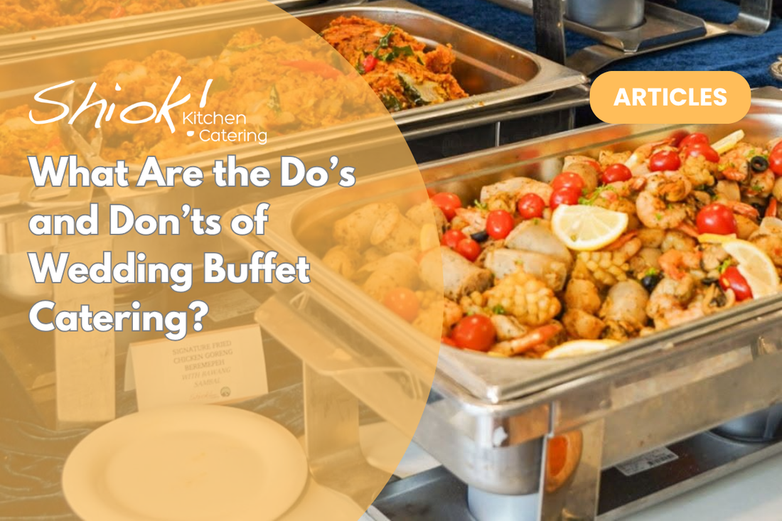 What Are the Do’s and Don’ts of Wedding Buffet Catering?