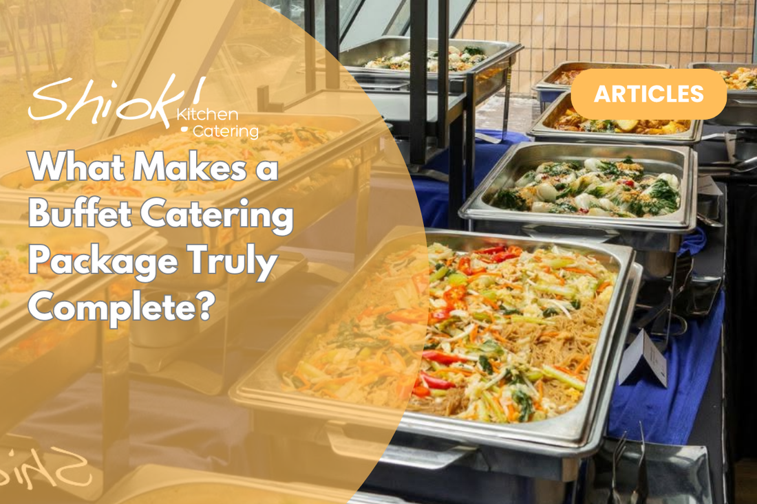 What Makes a Buffet Catering Package Truly Complete?