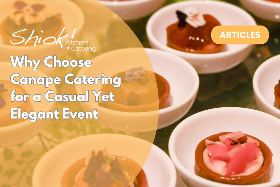 Why Choose Canape Catering for a Casual Yet Elegant Event