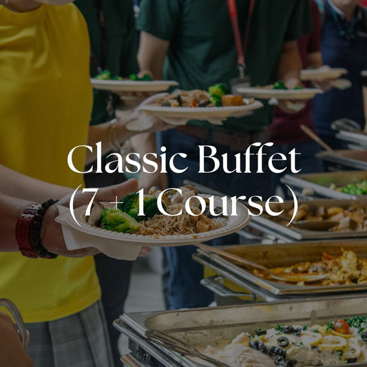 Classic Buffet (7 + 1 Course)